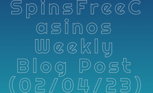 SpinsFreeCasinos Weekly Blog